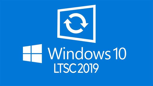 Win10 ltsc 是什么意思？Win10 2019 ltsc 怎么样？